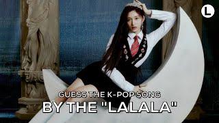 GUESS THE KPOP SONG BY THE "LALALA" [ K-POP GAME ] by luvieeun