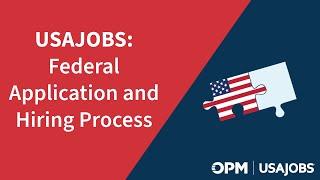 USAJOBS: Federal Application and Hiring Process