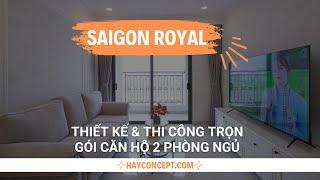 Biến Hóa Ấn Tượng Căn Hộ Saigon Royal Quận 4 - Thiết Kế Tân Cổ Điển | Hay Concept 