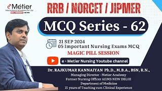 MCQ Series 62 | Magic Pills Session | RRB | NORCET | JIPMER | Nursing officer coaching | Metier