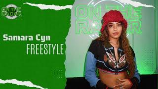 The Samara Cyn "On The Radar" Freestyle