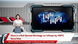 Here is a Bull Spread Strategy on Infosys by HDFC Securities