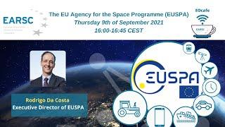 EOcafe: The EU Agency for the Space Programme EUSPA