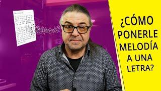 ¿Cómo Ponerle MELODÍA a una LETRA?