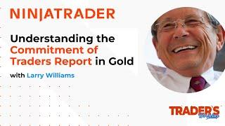 Trader's Workshop with Larry Williams: Understanding the Commitment of Traders Report in Gold