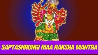 Saptashrungi Devi Raksha Mantra - Om Saptashrungi Maiya Raksha Karo