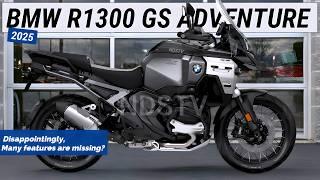 2025 BMW R1300 GS Adventure: Disappointingly, Many features are missing?