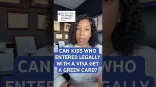 Can Kids Who Entered Legally With A Visa Get A Green Card? #mcbeanlaw #immigration #greencard