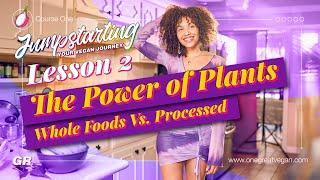 What are PROCESSED Foods? |  Lesson 1.2 - Jumpstarting Your Vegan Journey - FREE Course