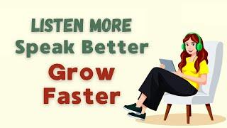 Listen More, Speak Better, Grow Faster | English Speaking Practice | Graded Reader | English Podcast