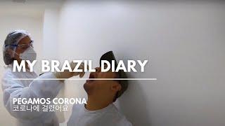 BRAZIL VLOG: Pegamos Corona 코로나에 걸렸어요ㅣmy brazil diary