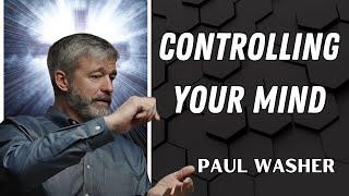 Paul Washer Sermons 2024 - Controlling Your Mind