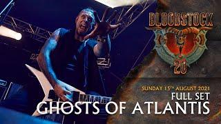 GHOSTS OF ATLANTIS - Live Full Set Performance - Bloodstock 2021