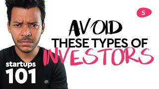 Avoiding the WRONG type of investor for your company