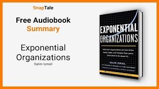 Exponential Organizations by Salim Ismail: 16 Minute Summary