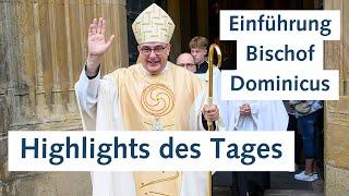 Amtseinführung Bischof Dominicus - die Highlights