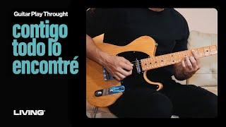 LIVING | contigo todo lo encontré (Guitar Play Through)