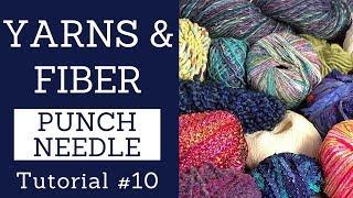 Yarns And Fiber That Work With The Oxford Punch Needle