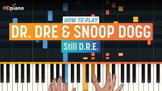 How to Play "Still D.R.E." by Dr. Dre & Snoop Dogg | HDpiano (Part 1) Piano Tutorial