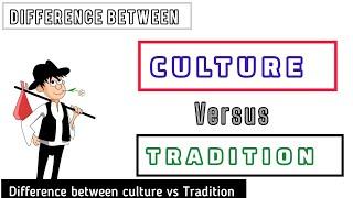 Culture vs Tradition Differences #culturalheritage