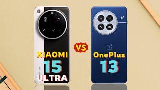 Xiaomi 15 Ultra vs OnePlus 13  Full Comparison