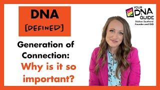 DNA Defined: Generation of Connection