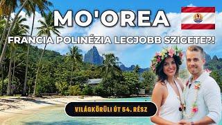 A SZIGET, AMELY MÉG BORA-BORÁNÁL IS SZEBB?! Utazás Francia Polinéziára - Moorea│Debi & Balu