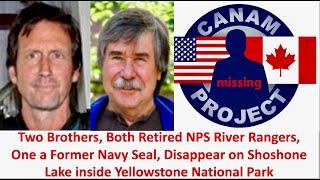 Missing 411 David Paulides,2 Brothers, Both Retired NPS River Guides Vanish on a Lake in Yellowstone