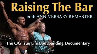 Raising the Bar (2005 full video) REMASTERED - the original true life bodybuilding documentary