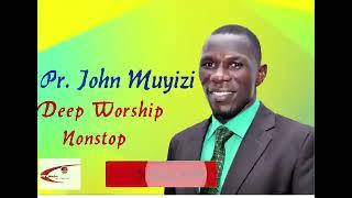 NONSTOP WORSHIP===PR.JOHN MUYIZZI_(Ugandan Gospel Music)