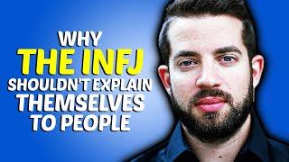 Why The INFJ Shouldn't Explain Themselves To People