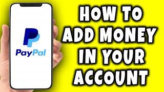 How To Add Money in Your PayPal Account  || PayPal Tutorial.