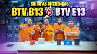 BATALHA DE GIGANTES: BTV B13 x E13 - Saiba Qual O Melhor! | Master Eletrônicos Santa Ifigênia