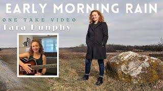 Early Morning Rain - Gordon Lightfoot cover by Tara Dunphy