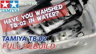 Tamiya TB-02 Water Wahsing, Full Rebuild(Time lapse)