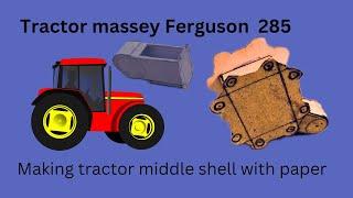 How to build a tractor E2 | how to make tractor MF 285 toy with paper