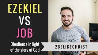 Ezekiel vs Job | Obedience in Light of God's Glory | 2BeLikeChrist