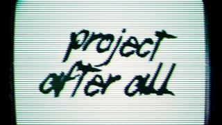 Project After All (Full Album)