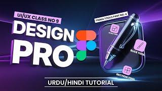 Figma Tutorial - How To Use SCALE, SECTION & SLICE Tool In Figma 2025 - Class No 9 in Urdu/Hindi