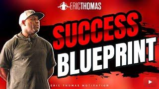 Eric Thomas | Success Blueprint (Motivational)