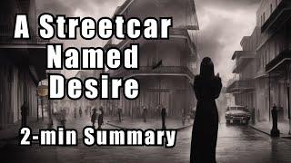 A Streetcar Named Desire | Two Minute Summary