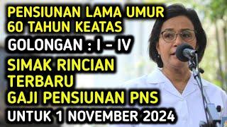 Pensiunan Lama PNS Umur 60 Tahun keatas, Simak Rincian Terbaru Gaji Untuk November 2024 Gol. I - IV