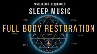 BLACK SCREEN SLEEP MUSIC  All 9 solfeggio frequencies  Full Body Regeneration