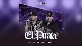 Fuerza Regida X Edgardo Nuñez - El Pirata [Oficial Video]