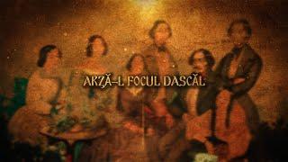 Arză-l Focul Dascăl - Romanian Song