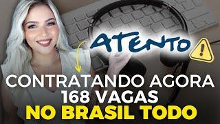 ATENTO HAS 168 VACANCIES OPEN FOR CUSTOMER SERVICE | HOME OFFICE WORK WITHOUT EXPERIENCE | Mari Rel