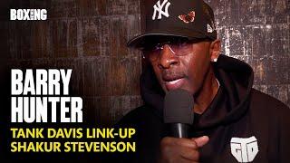 Gervonta Davis Trainer Barry Hunter On Link-Up & Shakur Stevenson