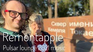 Remontapple - Pulsar lounge 2021 music