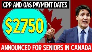 $2750 CPP and OAS Payment Dates Announced for Seniors in Canada