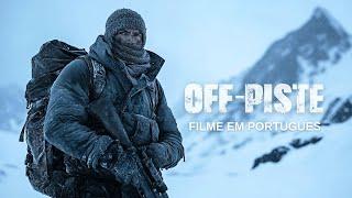 Melhores Filmes de Ação | Off Piste - Filme Completo Dublado em Português